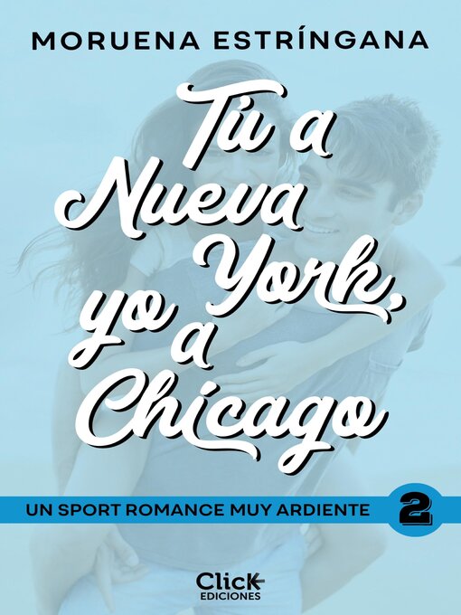 Title details for Tú a Nueva York, yo a Chicago by Moruena Estríngana - Available